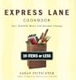 Express Lane Cookbook: Fast, Healthful Meals with Mimimal Cleanup