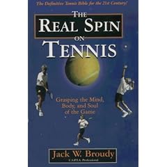 The Real Spin on Tennis: Grasping the Mind, Body, and Soul of the Game