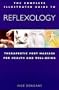 The Complete Illustrated Guide to Reflexology: Therapeutic Foot Massage for Health and Wellbeing (Complete Guide)