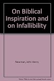 The theological papers of John Henry Newman on Biblical inspiration and on infallibility