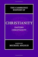 Cambridge History of Christianity: Volume 5, Eastern Christianity (Cambridge History of Christianity)