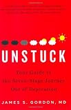 Unstuck: Your Guide to the Seven-Stage Journey Out of Depression
