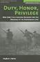 Duty, Honor, Privilege: New York City's Silk Stocking Regiment and the Breaking of the Hindenburg Line (History of War)