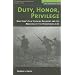 Duty, Honor, Privilege: New York City's Silk Stocking Regiment and the Breaking of the Hindenburg Line (History of War)
