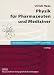Physik f�r Pharmazeuten und Mediziner: Ein Lehrbuch f�r alle Studierenden mit Physik als Nebenfach
