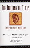 The Indians of Texas: From Prehistoric to Modern Times