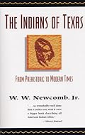 The Indians of Texas: From Prehistoric to Modern Times