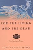 For the Living and the Dead: New Poems and a Memoir (0880014369) by Transtromer, Tomas