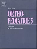 Ortho-p�diatrie : Tome 5, Une s�lection des conf�rences d'enseignement de la SOFCOT