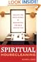 Spiritual Housecleaning: Healing the Space Within by Beautifying the Space Around You