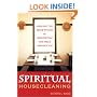 Spiritual Housecleaning: Healing the Space Within by Beautifying the Space Around You