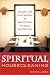 Spiritual Housecleaning: Healing the Space Within by Beautifying the Space Around You