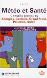 M�t�o et Sant� : Conseils pratiques, Allergies, canicule, grand froid, pollution, soleil