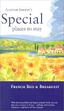 Alastair Sawday's French Bed & Breakfast (Alastair Sawday's Special Places to Stay French Bed & Breakfast)