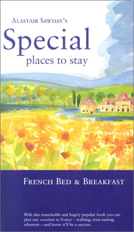 City Travel Guides Discounted  Books : Alastair Sawday's French Bed & Breakfast (Alastair Sawday's Special Places to Stay French Bed & Breakfast)