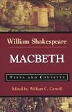 Macbeth: Texts and Contexts (The Bedford Shakespeare Series)