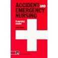 Accident and Emergency Nursing by  Lynn Sbaih