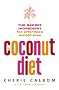 The Coconut Diet: The Secret Ingredient for Effortless Weight Loss
