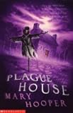 The Plague House (Mary Hooper`s Haunted)