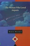 The Woman Who Loved Airports: Stories and Narratives