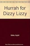 Hurrah for Dizzy Lizzy!
