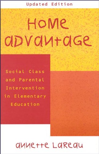 Home Advantage: Social Class and Parental Intervention in Elementary Education