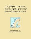 Buku tentang Water Heater item: The 2009 Import and Export Market for Electric Instantaneous or Storage Water Heaters and Immersion Heaters in Norway