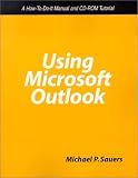 Using Microsoft Outlook: A How-To-Do-It Manual and Cd-Rom Tutorial (How to Do It Manuals for Librarians)