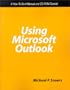 Using Microsoft Outlook: A How-To-Do-It Manual and Cd-Rom Tutorial (How to Do It Manuals for Librarians)