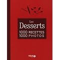 Les Desserts : 1000 recettes, 1000 photos