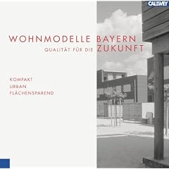 Wohnmodelle Bayern. Kompakt - Urban - Innovativ (Gebundene Ausgabe)