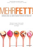 Mehr Fett! - Warum wir mehr Fett brauchen, um gesund und schlank zu sein - Ulrike Gonder, Dr. Nicolai Worm