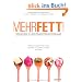 Mehr Fett! - Warum wir mehr Fett brauchen, um gesund und schlank zu sein