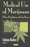 cover of Medical Use of Marijuana: Policy, Regulatory and Legal Issues