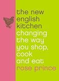 New English Kitchen: Changing the Way You Shop, Cook and Eat