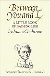 Between You and I: A Little Book of Bad English