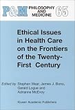 Ethical Issues in Health Care on the Frontiers of the Twenty-First Century