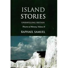 Theatres of Memory: Island Stories - Unravelling Britain v. 2