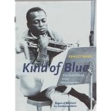 Kind of blue : die Entstehung eines Meisterwerksvon "Ashley Kahn"