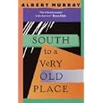 South to a Very Old Place