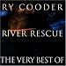River Rescue-the Very Best of