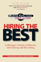 Hiring the Best: Manager's Guide to Effective Interviewing and Recruiting, Fifth Edition