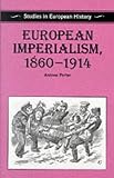 European Imperialism, 1860-1914 (Studies in European History)