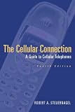The Cellular Connection: A Guide to Cellular Telephones