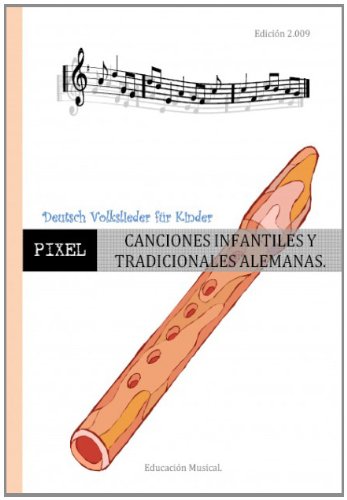 CANCIONES INFANTILES Y TRADICIONALES ALEMANAS. Deutsch Volkslieder für Kinder (German Edition)