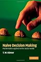 Naive Decision Making: Mathematics Applied to the Social World