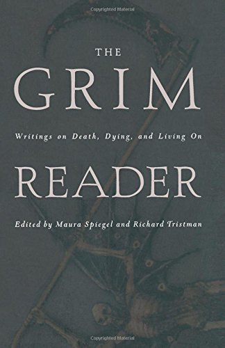 The Grim Reader: Writings on Death, Dying, and Living on