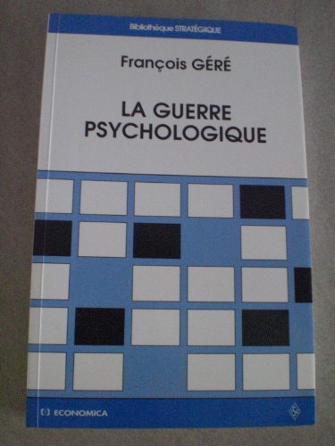 La guerre psychologique La guerre psychologique