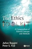 The Ethics Toolkit: A Compendium of Ethical Concepts and Methods (Wiley Desktop Editions)