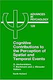 Cognitive Contributions to the Perception of Spatial and Temporal Events, Volume 129 (Advances in Psychology)